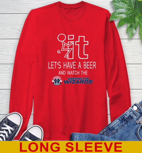 Washington Wizards Basketball NBA Let's Have A Beer And Watch Your Team Sports Long Sleeve T-Shirt 12