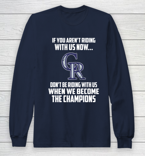 MLB Colorado Rockies Baseball We Become The Champions Long Sleeve T-Shirt 2