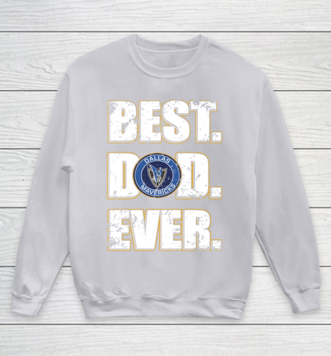 NBA Dallas Mavericks Basketball Best Dad Ever Family Shirt Youth Sweatshirt 3