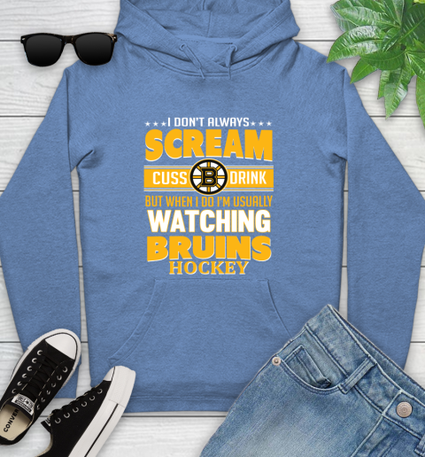 Boston Bruins NHL Hockey I Scream Cuss Drink When I'm Watching My Team Youth Hoodie 13
