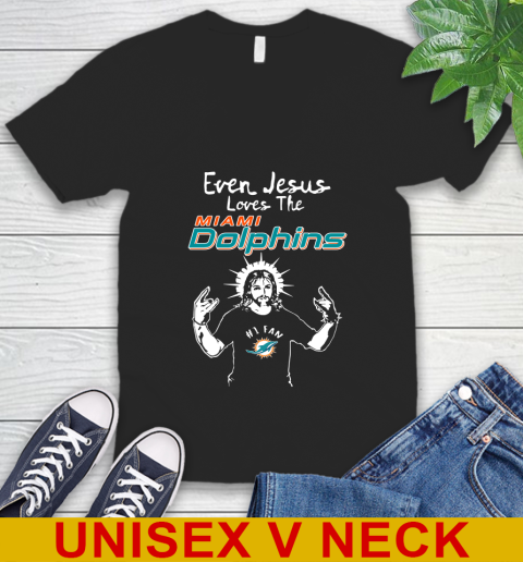 Miami Dolphins NFL Football Even Jesus Loves The Dolphins Shirt V-Neck T-Shirt