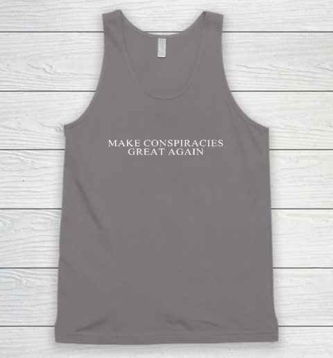 Make Conspiracies Great Again Tank Top 5