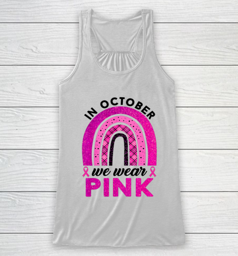 In October We Wear Pink Rainbow Breast Cancer Awareness Racerback Tank