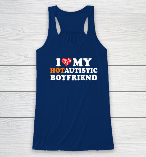 Valentine's Day I Love My Hot Autistic Boyfriend Racerback Tank 4