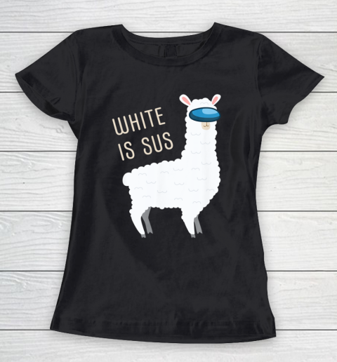 Among Us Game Shirt White Is Sus Llama Among Alpaca Women's T-Shirt