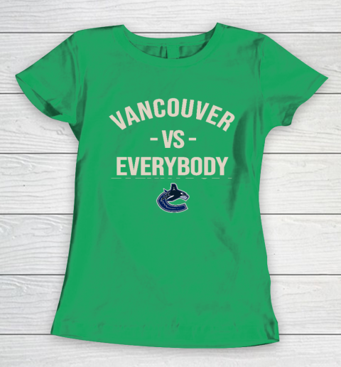 Vancouver Canucks Vs Everybody Women's T-Shirt 5