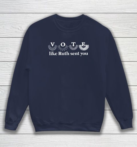 Vote Like Ruth Sent You Sweatshirt 2