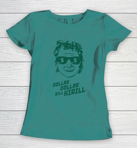 Dollar Dollar Bill Kirill Women's T-Shirt 10