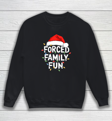 Forced Family Fun Shirt Christmas Pajamas Sweatshirt