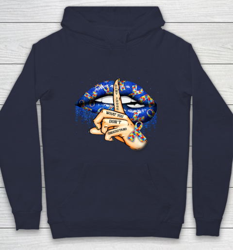 Autism Lips Don t Judge What You Don t Understand Autism Mom Hoodie 2