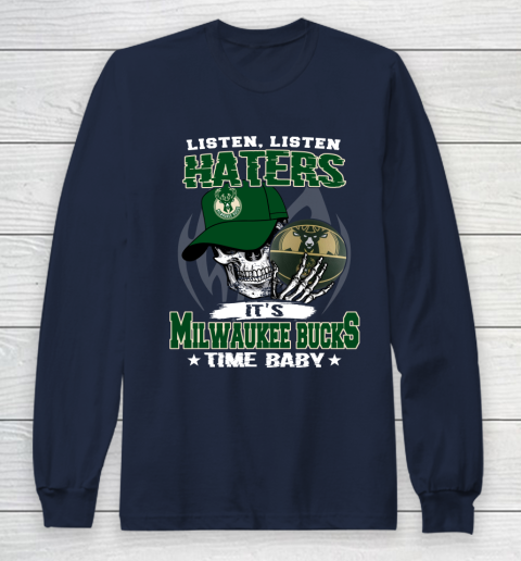 Listen Haters It is BUCKS Time Baby NBA Long Sleeve T-Shirt 2