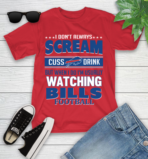 Buffalo Bills NFL Football I Scream Cuss Drink When I'm Watching My Team Youth T-Shirt 13