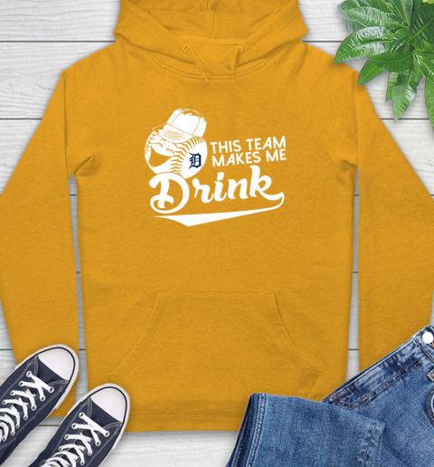 MLB Baseball This Team Makes Me Drink Adoring Fan Detroit Tigers Hoodie 2
