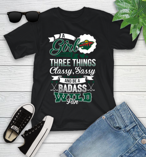 Minnesota Wild NHL Hockey A Girl Should Be Three Things Classy Sassy And A Be Badass Fan Youth T-Shirt