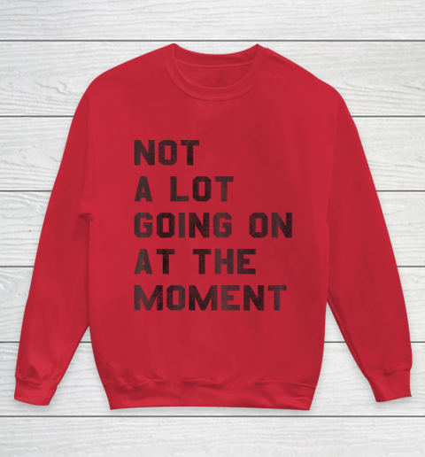 Taylor Swift Not A Lot Going On At The Moment Youth Sweatshirt 4