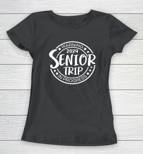 Warning Senior Trip Class Of 2024 In Progress Matching Women's T-Shirt
