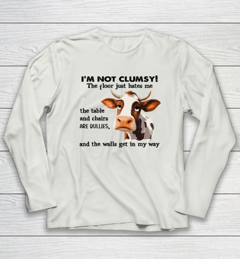 Cow I'm Not Clumsy The Floor Just Hates Me The Table Long Sleeve T-Shirt 7