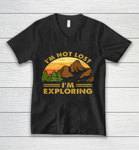 I m Not Lost I m Exploring Camping Camper Funny Hiking V-Neck T-Shirt