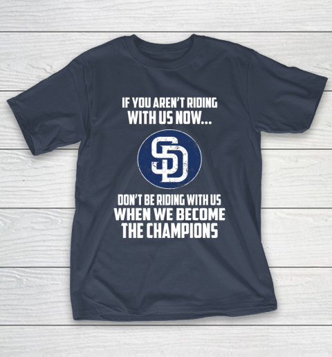 MLB San Diego Padres Baseball We Become The Champions T-Shirt 3