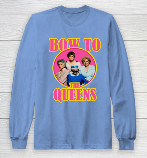 Golden Girls Tshirt Bow To The Queens Long Sleeve T-Shirt 8