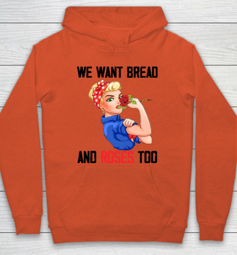 We Want Bread And Roses Too Shirt Hoodie 3