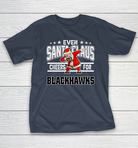 Chicago Blackhawks Even Santa Claus Cheers For Christmas NHL T-Shirt 3