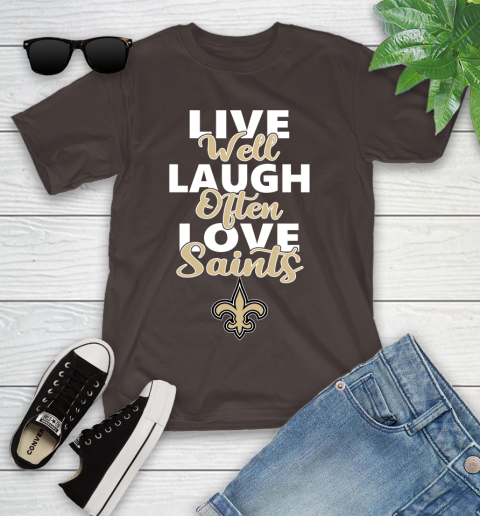 NFL Football New Orleans Saints Live Well Laugh Often Love Shirt Youth T-Shirt 6