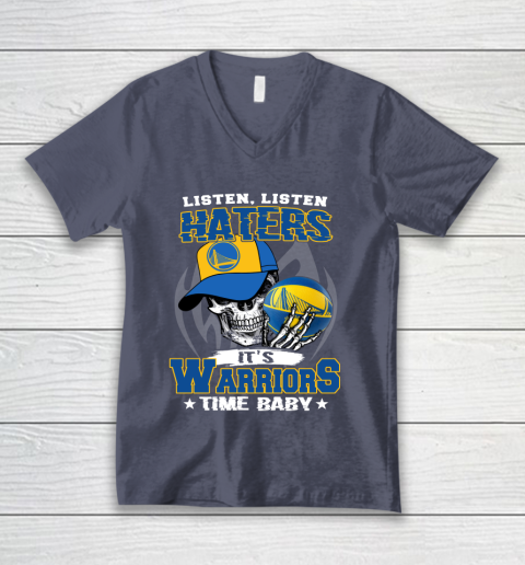 Listen Haters It is WARRIORS Time Baby NBA V-Neck T-Shirt 7