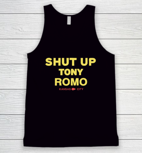 Kansas City Chiefs Shut Up Tony Romo Tank Top