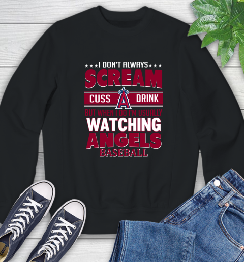 Los Angeles Angels MLB I Scream Cuss Drink When I'm Watching My Team Sweatshirt