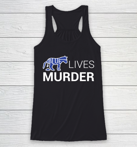 Blue Lives Murder BLM Shirt Racerback Tank
