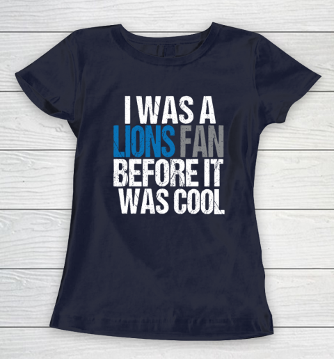 Lions Fan Before It Was Cool Women's T-Shirt 2