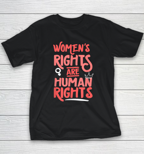 Feminist Women's Rights Are Human Rights Youth T-Shirt