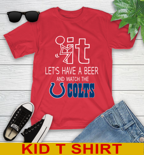Indianapolis Colts Football NFL Let's Have A Beer And Watch Your Team Sports Youth T-Shirt 11