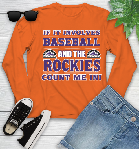 MLB If It Involves Baseball And The Colorado Rockies Count Me In Sports Youth Long Sleeve 4