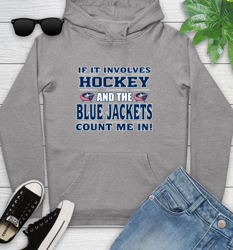 NHL If It Involves Hockey And The Columbus Blue Jackets Count Me In Sports Youth Hoodie 6