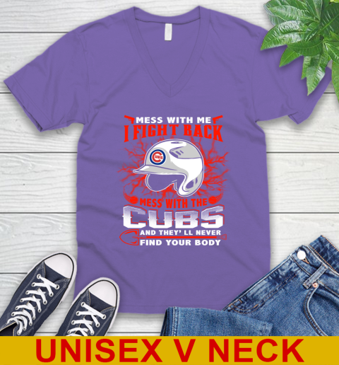 MLB Baseball Chicago Cubs Mess With Me I Fight Back Mess With My Team And They'll Never Find Your Body Shirt V-Neck T-Shirt 8