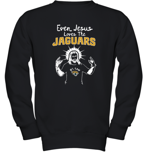 Even Jesus Loves The Jaguars #1 Fan Jacksonville Jaguars Youth Sweatshirt