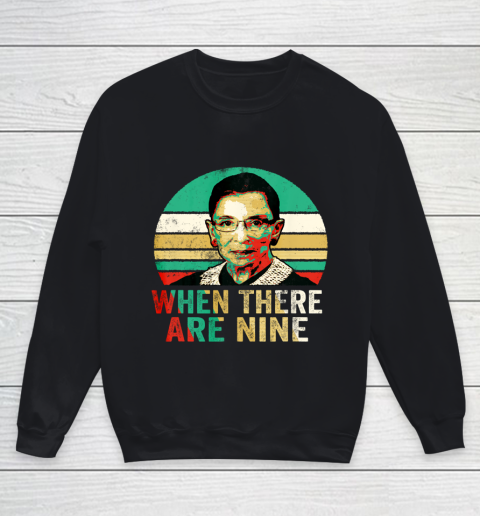 When There Are Nine Shirt Vintage Rbg Ruth Youth Sweatshirt