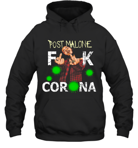 Post Malone Fuck Corona Hoodie