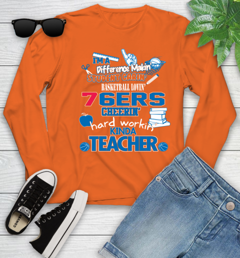Philadelphia 76ers NBA I'm A Difference Making Student Caring Basketball Loving Kinda Teacher Youth Long Sleeve 3