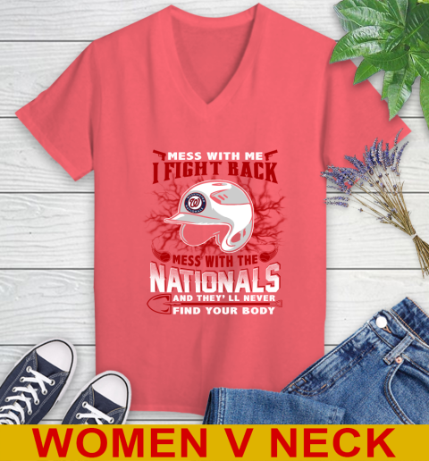 MLB Baseball Washington Nationals Mess With Me I Fight Back Mess With My Team And They'll Never Find Your Body Shirt Women's V-Neck T-Shirt 6