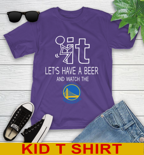 Golden State Warriors Basketball NBA Let's Have A Beer And Watch Your Team Sports Youth T-Shirt 3