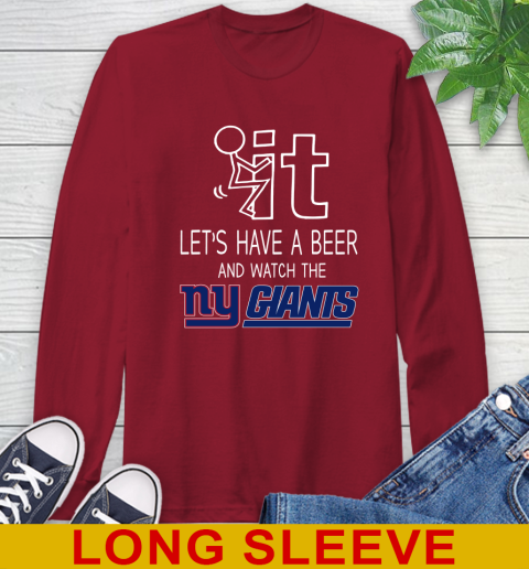 New York Giants Football NFL Let's Have A Beer And Watch Your Team Sports Long Sleeve T-Shirt 9