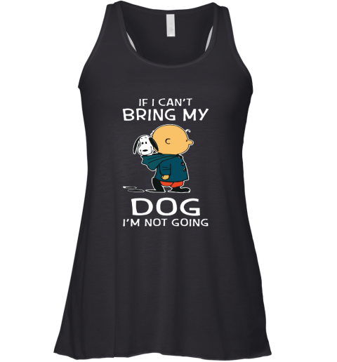I Can't Bring My Dog I'm Not Going Charlie Brown Snoopy Racerback Tank
