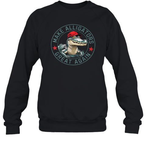 Make Alligators Great Again Sweatshirt