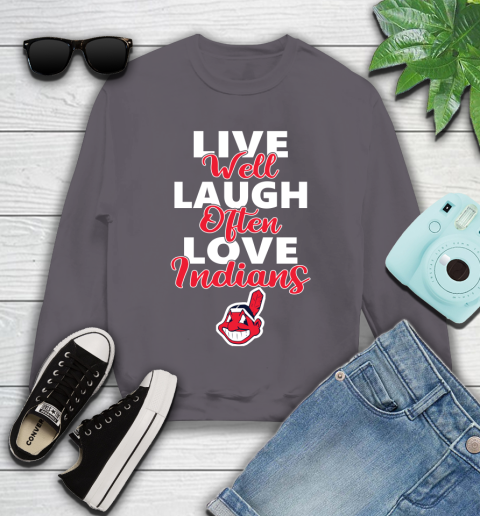 MLB Baseball Cleveland Indians Live Well Laugh Often Love Shirt Youth Sweatshirt 4