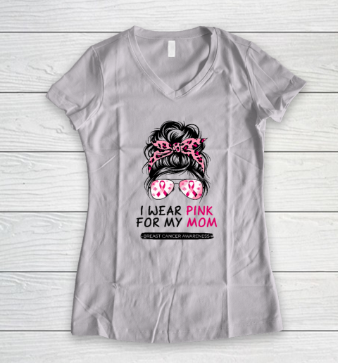I Wear Pink For My Mom Breast Cancer Awareness Girls Support Women's V-Neck T-Shirt