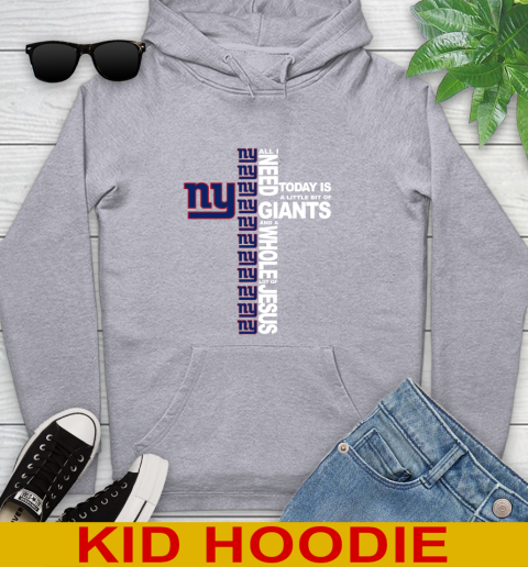 NFL All I Need Today Is A Little Bit Of New York Giants Cross Shirt Youth Hoodie 6