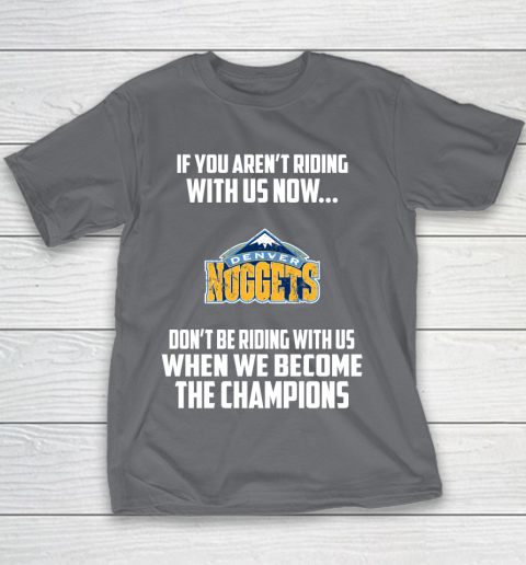 NBA Denver Nuggets Basketball We Become The Champions Youth T-Shirt 5